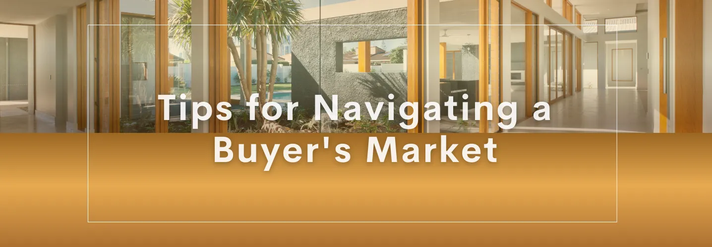 Tips for Navigating Buyer's Market - 1